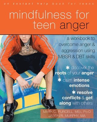 Jason Robert Murphy, Mark C. Purcell - Mindfulness for Teen Anger, Häftad