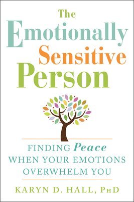 Karyn D. Hall - The Emotionally Sensitive Person, Häftad