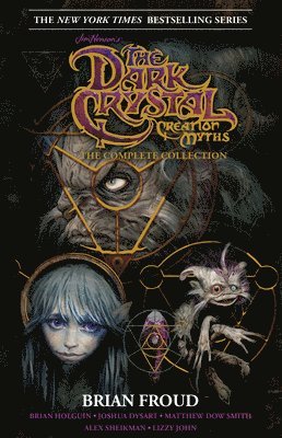 Brian Holguin, Joshua Dysart, Matthew Dow Smith - Jim Henson's The Dark Crystal Creation Myths:, Inbunden
