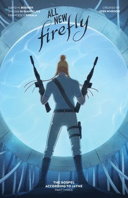 David M. Booher - All-New Firefly: The Gospel According to Jayne Vol. 3, Inbunden