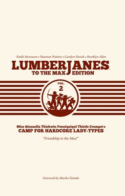 Shannon Watters, ND Stevenson, Grace Ellis - Lumberjanes To The Max Vol. 2, Inbunden