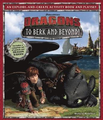Richard Hamilton - DreamWorks Dragons: To Berk and Beyond!, Inbunden