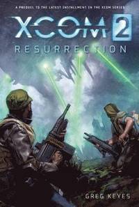 bokomslag XCOM 2: Resurrection