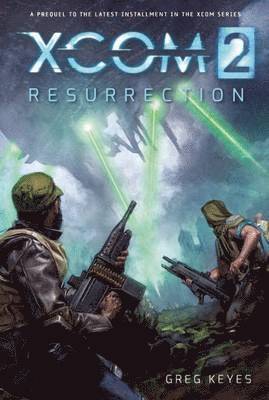 Greg Keyes - XCOM 2: Resurrection, Häftad