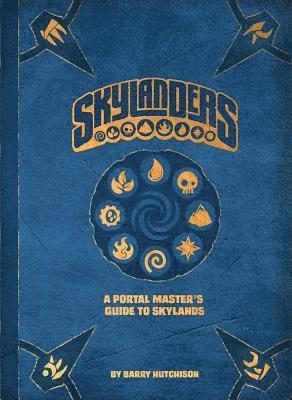 Barry Hutchison - Skylanders: A Portal Master's Guide to Skylands, Inbunden