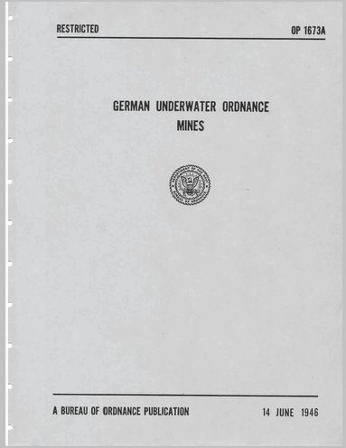 bokomslag German Underwater Ordnance Mines (Kriegsmarine Technical Studies)