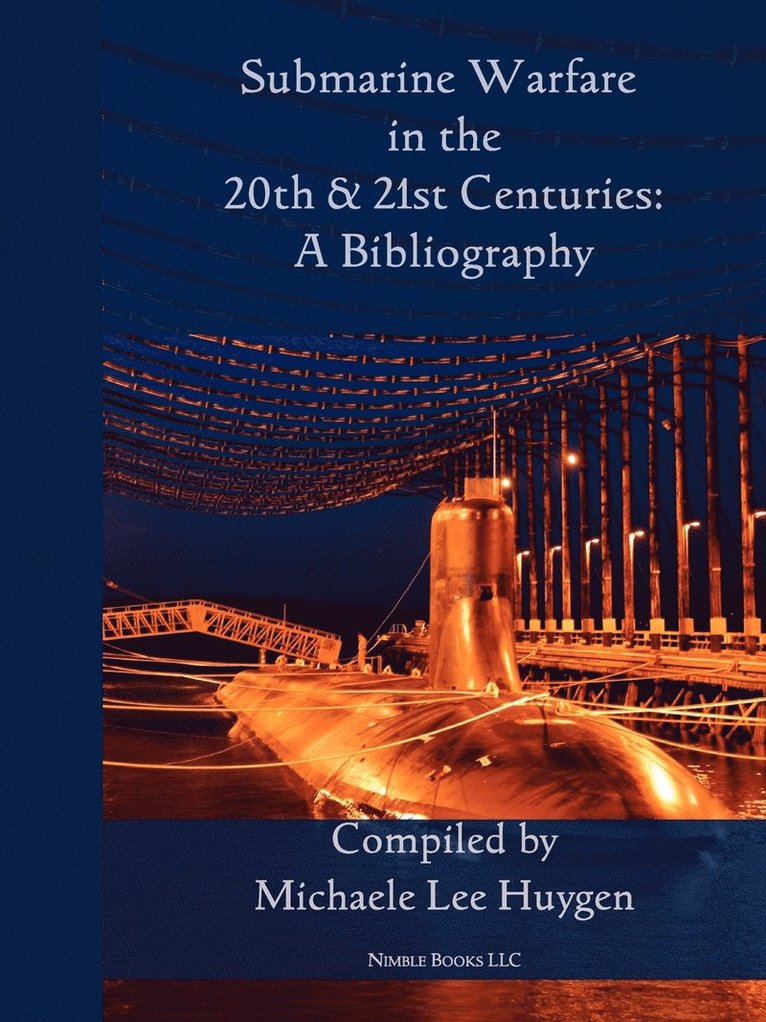 Submarine Warfare in the 20th and 21st Centuries - A Bibliography 1