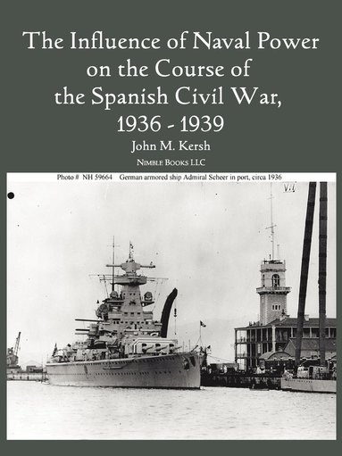 bokomslag Influence of Naval Power on the Course of the Spanish Civil War, 1936-1939