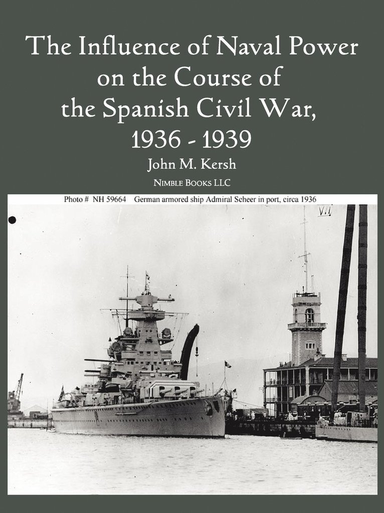 Influence of Naval Power on the Course of the Spanish Civil War, 1936-1939 1