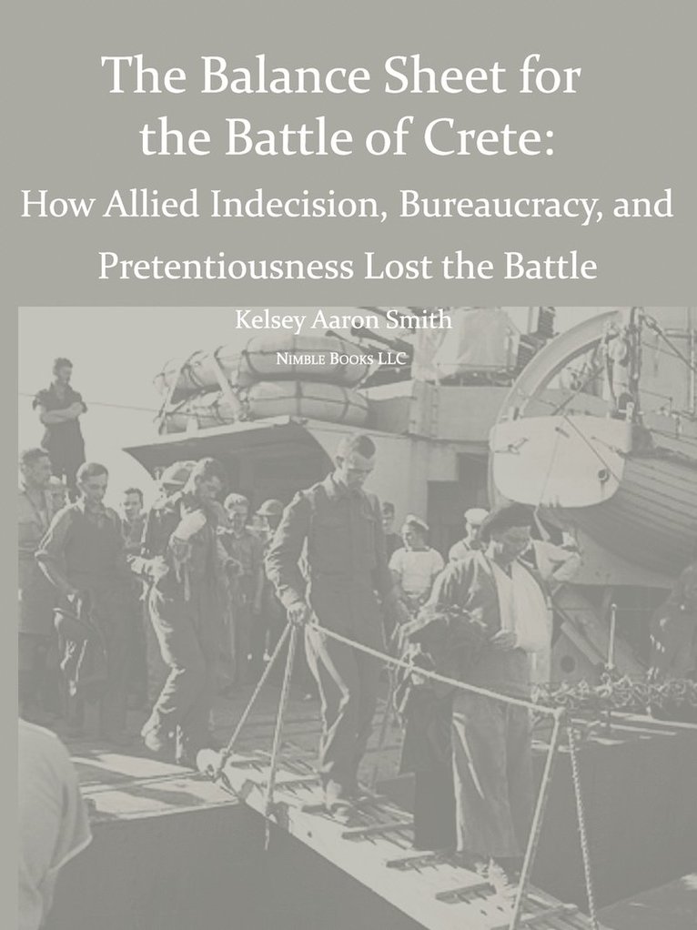 Kelsey Aaron Smith - Why the Allies Lost the Battle of Crete, Häftad