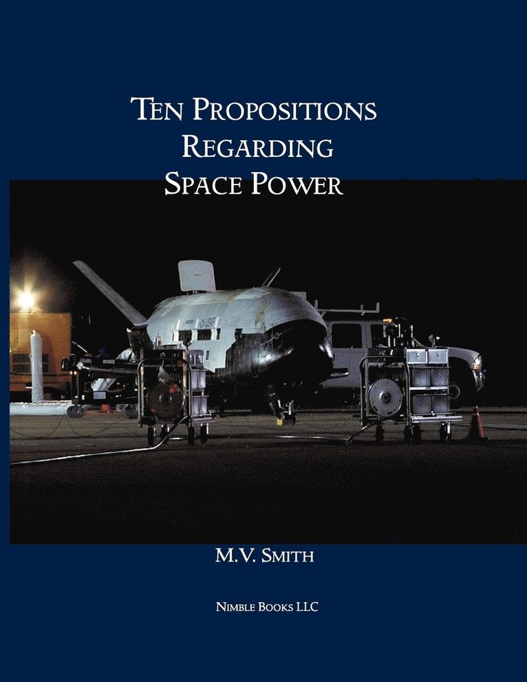 Ten Propositions Regarding Space Power