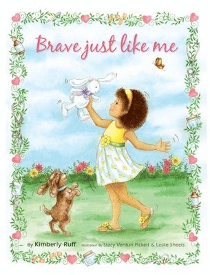 Kimberly Ruff - Brave Just Like Me Keepsake Edition, Inbunden