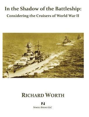 Richard Worth - In the Shadow of the Battleship, Inbunden