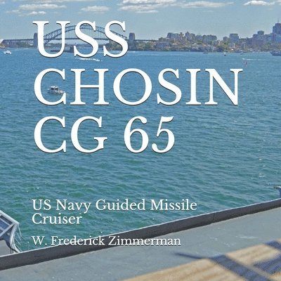 W. Frederick Zimmerman - USS Chosin CG 65: US Navy Guided Missile Cruiser, Häftad