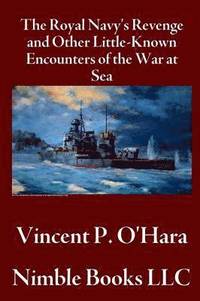 bokomslag The Royal Navy's Revenge and Other Little-Known Encounters of the War at Sea