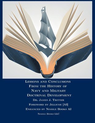 James J Tritten - Lessons and Conclusions From the History of Navy and Military Doctrinal Development, Häftad