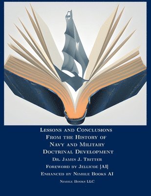 Lessons and Conclusions From the History of Navy and Military Doctrinal Development 1