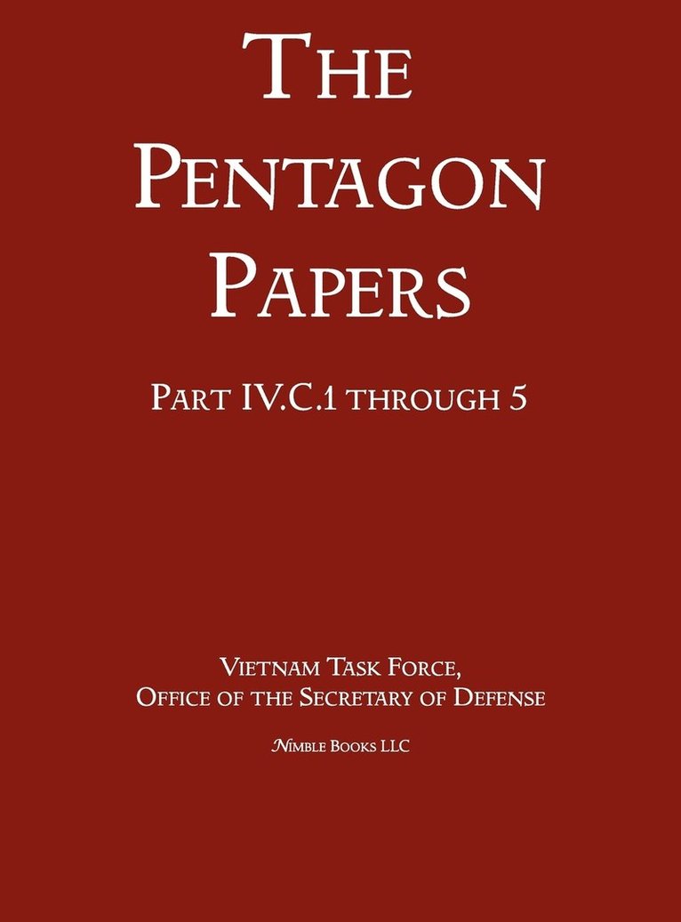 United States - Vietnam Relations 1945 - 1967 (The Pentagon Papers) (Volume 4) 1