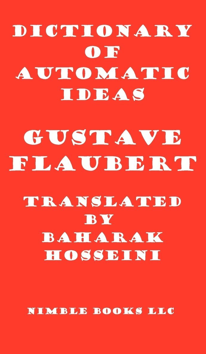 Gustave Flaubert, W Frederick Zimmerman, W. Frederick Zimmerman - Dictionary of Automatic Ideas, Inbunden