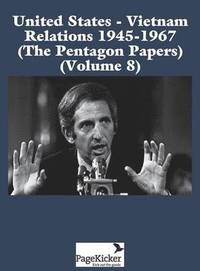 bokomslag United States - Vietnam Relations 1945 - 1967 (the Pentagon Papers) (Volume 8)