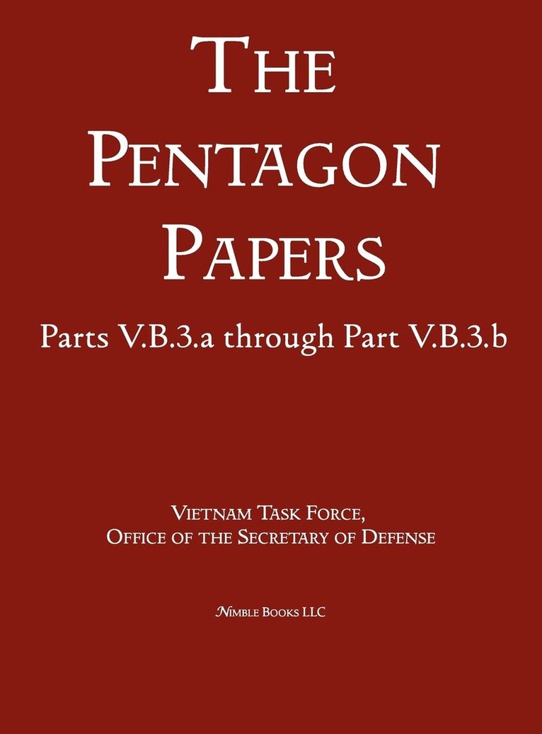 United States - Vietnam Relations 1945 - 1967 (The Pentagon Papers) (Volume 10) 1