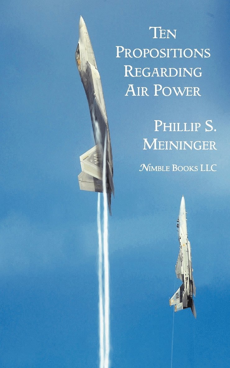 Ten Propositions Regarding Air Power 1