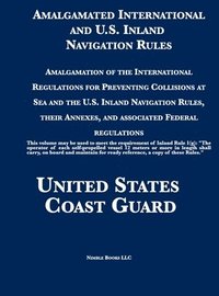 bokomslag Amalgamated International and U.S. Inland Navigation Rules