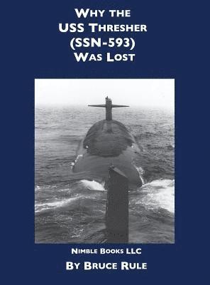 bokomslag Why the USS Thresher (SSN 593) Was Lost