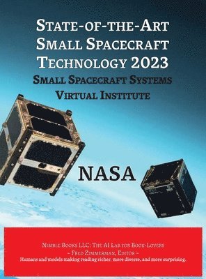 NASA, Fred Zimmerman - State-Of-The-Art Small Spacecraft Technology 2023, Inbunden