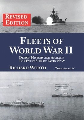 bokomslag Fleets of World War II (revised edition): Design History and Analysis for Every Ship of Every Navy