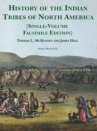 bokomslag History of the Indian tribes of North America [Single-Volume Facsimile Edition]