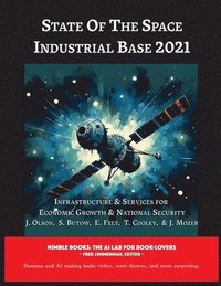 bokomslag State of The Space Industrial Base 2021