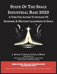 bokomslag State of The Space Industrial Base 2020