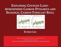 bokomslag Exploring Coupled Land-Atmosphere Carbon Dynamics and Seasonal Carbon Forecast Skill