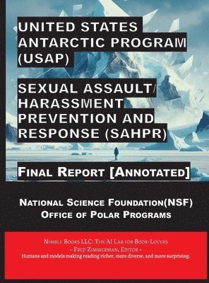 bokomslag United States Antarctic Program (USAP) Sexual Assault/Harassment Prevention and Response (SAHPR)