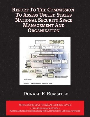 bokomslag Report to The Commission to Assess United States National Security Space Management and Organization