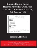 Robert J Hanyok, Robert J. Hanyok - Skunks, Bogies, Silent Hounds, and the Flying Fish, Häftad