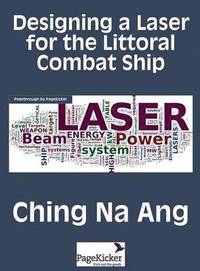 bokomslag Designing a Laser for the Littoral Combat Ship