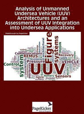 Daniel W French, Daniel W. French - Analysis of Unmanned Undersea Vehicle (Uuv) Architectures and an Assessment of Uuv Integration Into Undersea Applications, Inbunden