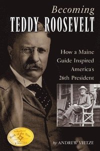 bokomslag Becoming Teddy Roosevelt
