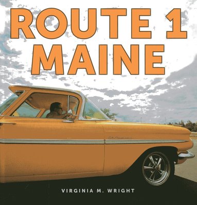 Down East - Route 1: Maine, Inbunden