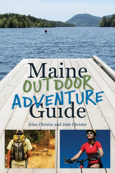 John Christie, Josh Christie - Maine Outdoor Adventure Guide, Häftad