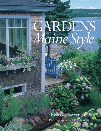 Rebecca Sawyer-Fay - Gardens Maine Style, Häftad