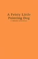 bokomslag A Feisty Little Pointing Dog
