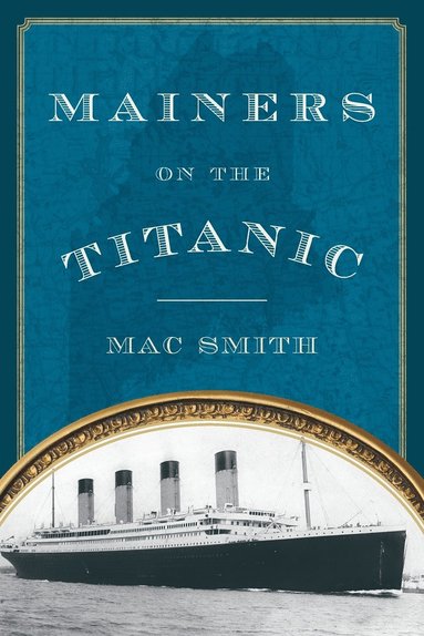 bokomslag Mainers on the Titanic