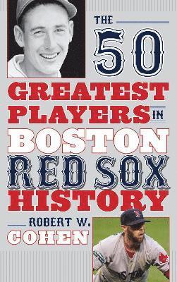 The 50 Greatest Players in Boston Red Sox History 1