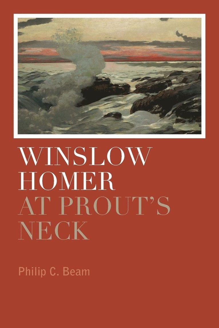 Winslow Homer at Prout's Neck 1