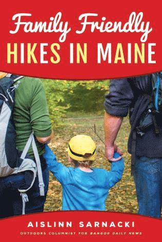 bokomslag Family Friendly Hikes in Maine