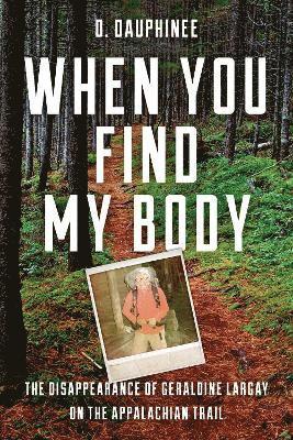 D. Dauphinee - When You Find My Body, Inbunden