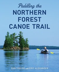 bokomslag Paddling the Northern Forest Canoe Trail